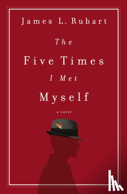 Rubart, James L. - The Five Times I Met Myself