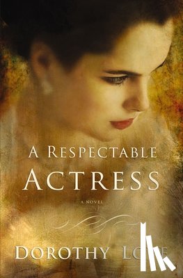 Love, Dorothy - A Respectable Actress