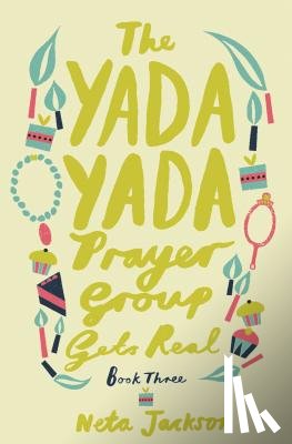Jackson, Neta - The Yada Yada Prayer Group Gets Real