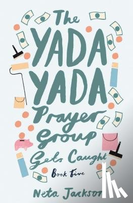 Jackson, Neta - The Yada Yada Prayer Group Gets Caught