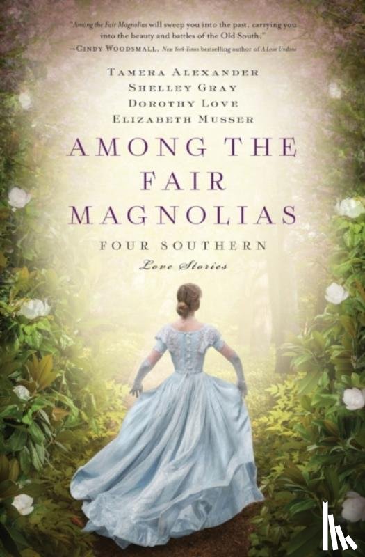 Alexander, Tamera, Love, Dorothy, Gray, Shelley, Musser, Elizabeth - Among the Fair Magnolias