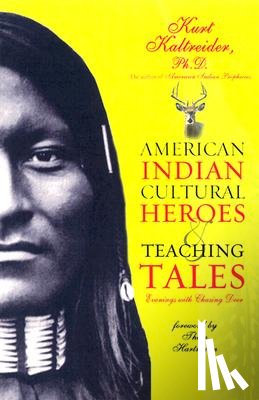 Kaltreider, Kurt - American Indian Cultural Heroes and Teaching Tales
