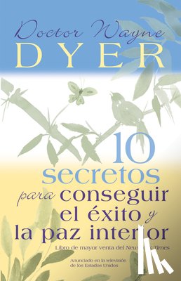 Dyer, Wayne W. - 10 SECRETOS PARA CONSEGUIR EL