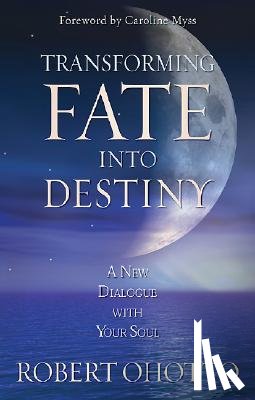 Ohotto, Robert - Transforming Fate Into Destiny