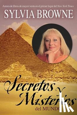 Browne, Sylvia - Secretos y Misterios del Mundo