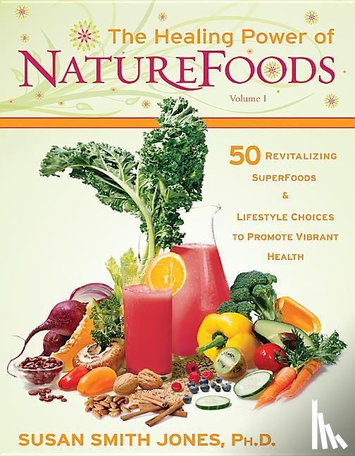 Jones, Susan Smith - The Healing Power Of Nature Foods