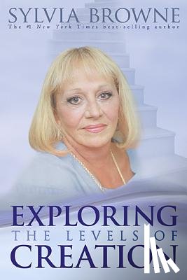 Browne, Sylvia - Exploring the Levels of Creation