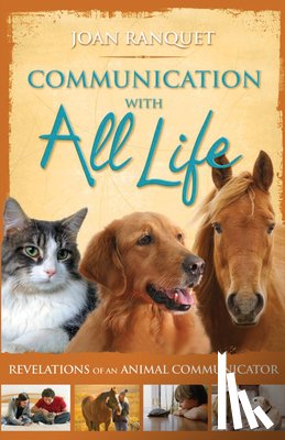 Ranquet, Joan - Communication with All Life: Revelations of an Animal Communicator