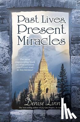 Linn, Denise - Past Lives, Present Miracles