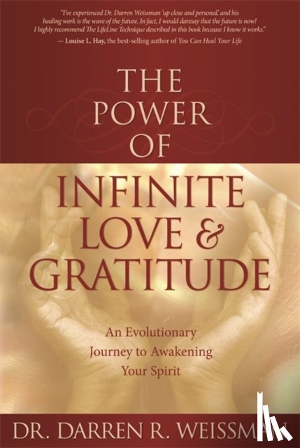 Weissman, Dr Darren R. - The Power of Infinite Love & Gratitude