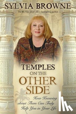 Browne, Sylvia - Temples on the Other Side: How Wisdom from "beyond the Veil" Can Help You Right Now