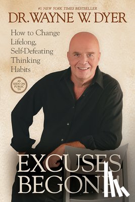 Dyer, Wayne W. - EXCUSES BEGONE