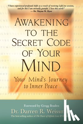 Weissman, Darren R. - Awakening to the Secret Code of Your Mind: Your Mind's Journey to Inner Peace