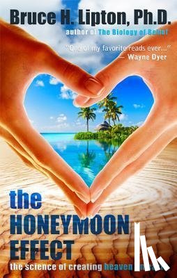 Lipton, Bruce H - Lipton, B: Honeymoon Effect