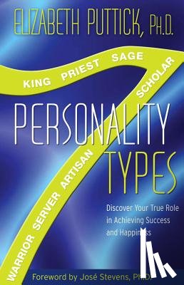 Puttick, Elizabeth - 7 Personality Types: Discover Your True Role in Achieving Success and Happiness