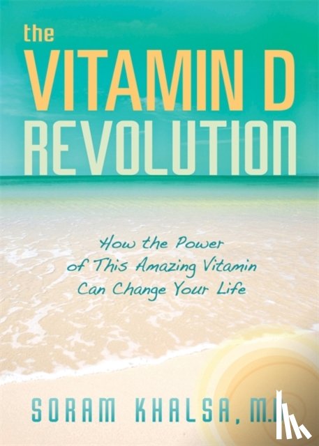 Khalsa, Soram - The Vitamin D Revolution