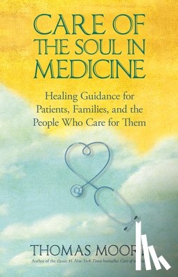 Moore, Thomas - Care of The Soul In Medicine