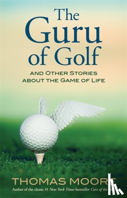 Moore, Thomas - The Guru of Golf