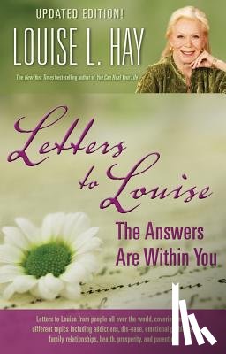 Hay, Louise - Letters to Louise: The Answers Are Within You (Updated)