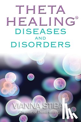 Stibal, Vianna - THETAHEALING DISEASES & DISORD