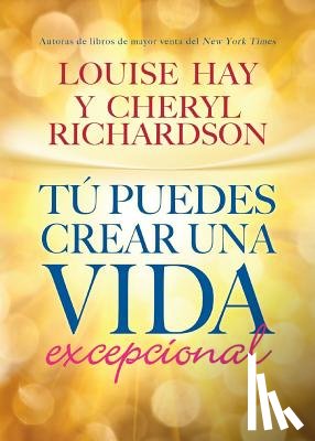 Hay, Louise L. - Tú Puedes Crear Una Vida Excepcional