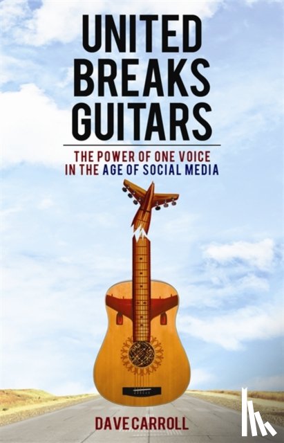 Carroll, Dave - United Breaks Guitars