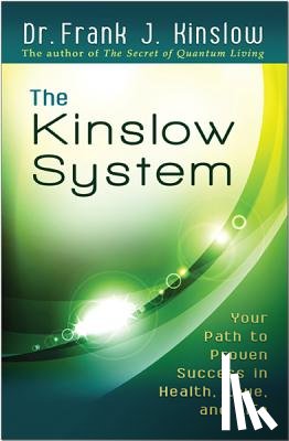 Kinslow, Frank J. - The Kinslow System: Your Path to Proven Success in Health, Love, and Life