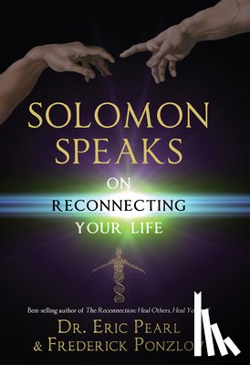 Pearl, Eric - Solomon Speaks on Reconnecting Your Life