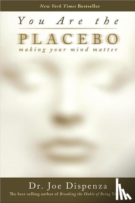 Dispenza, Joe - Dispenza, J: You Are the Placebo