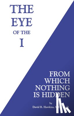 Hawkins, David R - Hawkins, D: Eye of the I