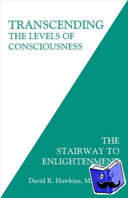 Hawkins, David R. - Transcending the Levels of Consciousness