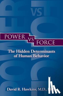 Hawkins, David R. - Power vs. Force