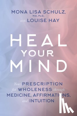 Schulz, Mona Lisa - HEAL YOUR MIND