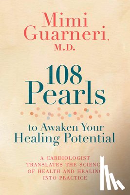 Guarneri, Mimi - 108 Pearls to Awaken Your Healing Potential