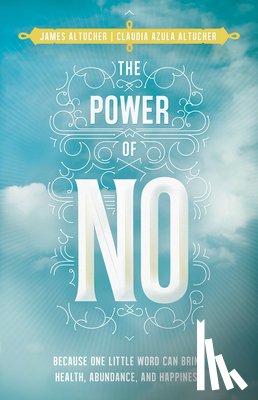 Altucher, James - POWER OF NO