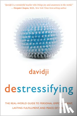 Davidji - destressifying: The Real-World Guide to Personal Empowerment, Lasting Fulfillment, and Peace of Mind