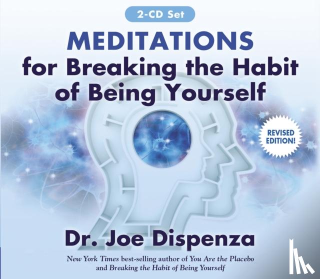 Dispenza, Joe - Meditations for Breaking the Habit of Being Yourself