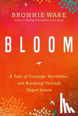 Ware, Bronnie - Ware, B: Bloom