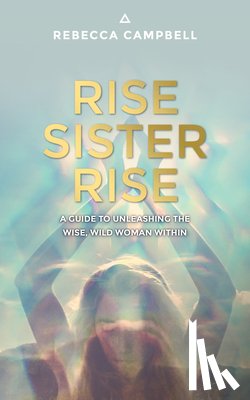 Campbell, Rebecca - RISE SISTER RISE