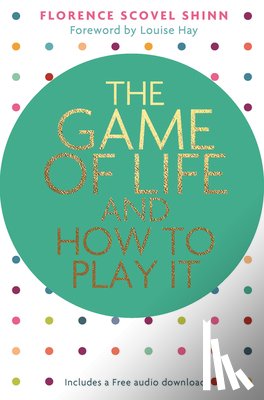 Scovel Shinn, Florence - The Game of Life and How to Play It