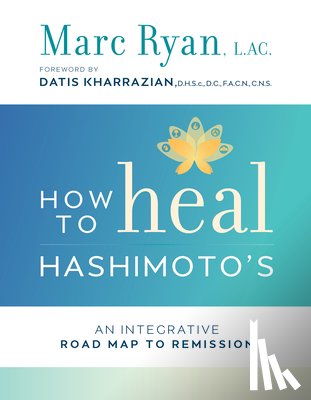 LAC Marc Ryan - How to Heal Hashimoto's