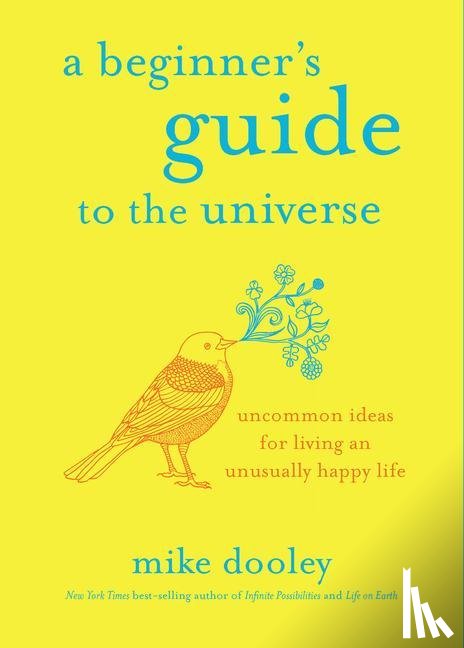 Mike Dooley - A Beginner's Guide to the Universe