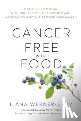Werner-Gray, Liana - Cancer-Free with Food