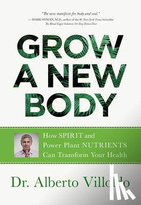 Villoldo, Alberto - GROW A NEW BODY