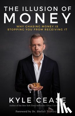 Cease, Kyle - ILLUSION OF MONEY