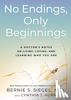 Siegel, Bernie, Hurn, Cynthia (Ghostwriter) - No Endings, Only Beginnings