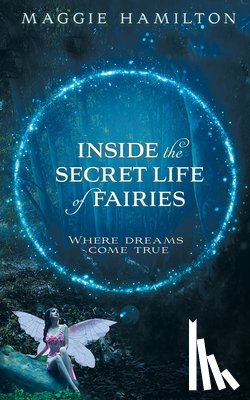 Hamilton, Maggie - Inside the Secret Life of Fairies