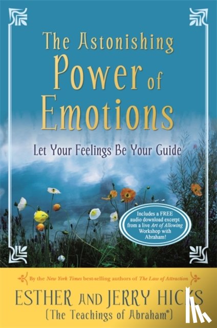 Hicks, Esther, Hicks, Jerry - The Astonishing Power of Emotions