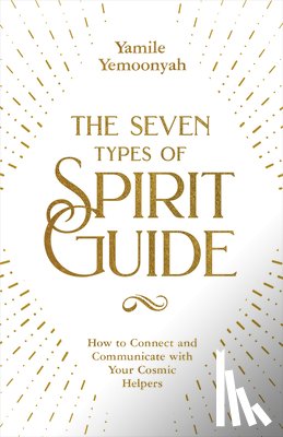 Yemoonyah, Yamile - The Seven Types of Spirit Guide