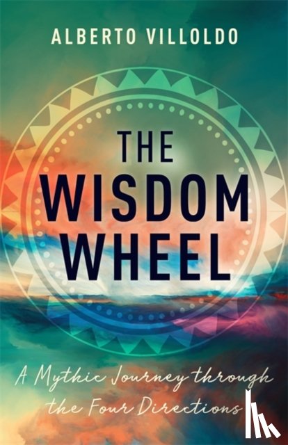 Villoldo, Alberto - The Wisdom Wheel